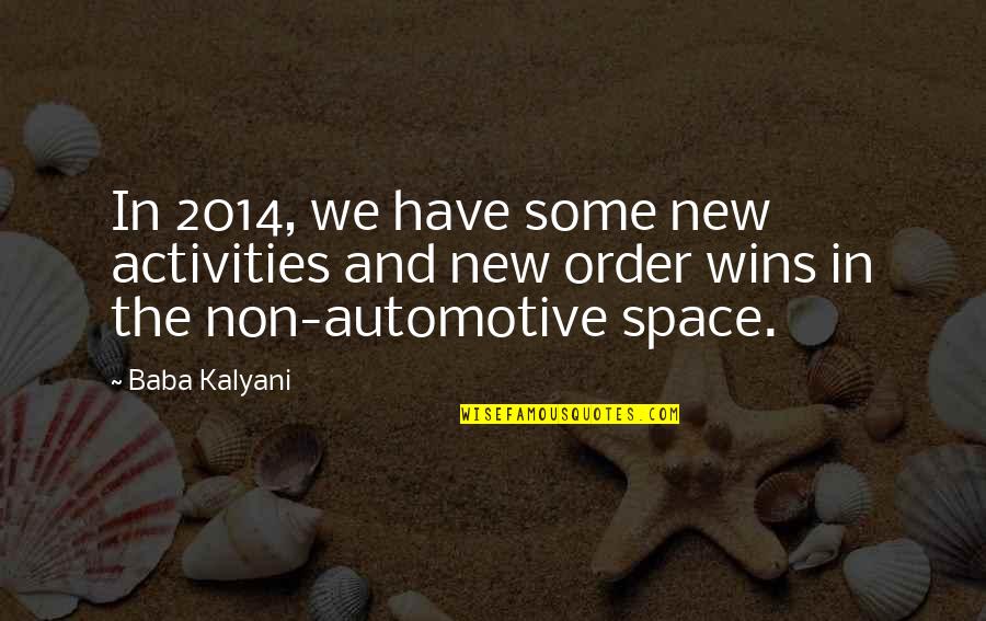 2014 Was Quotes By Baba Kalyani: In 2014, we have some new activities and