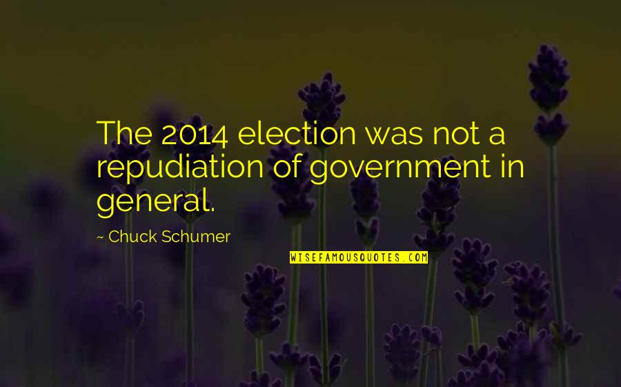 2014 Was Quotes By Chuck Schumer: The 2014 election was not a repudiation of