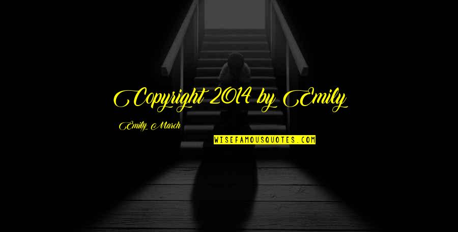 2014 Was Quotes By Emily March: Copyright 2014 by Emily