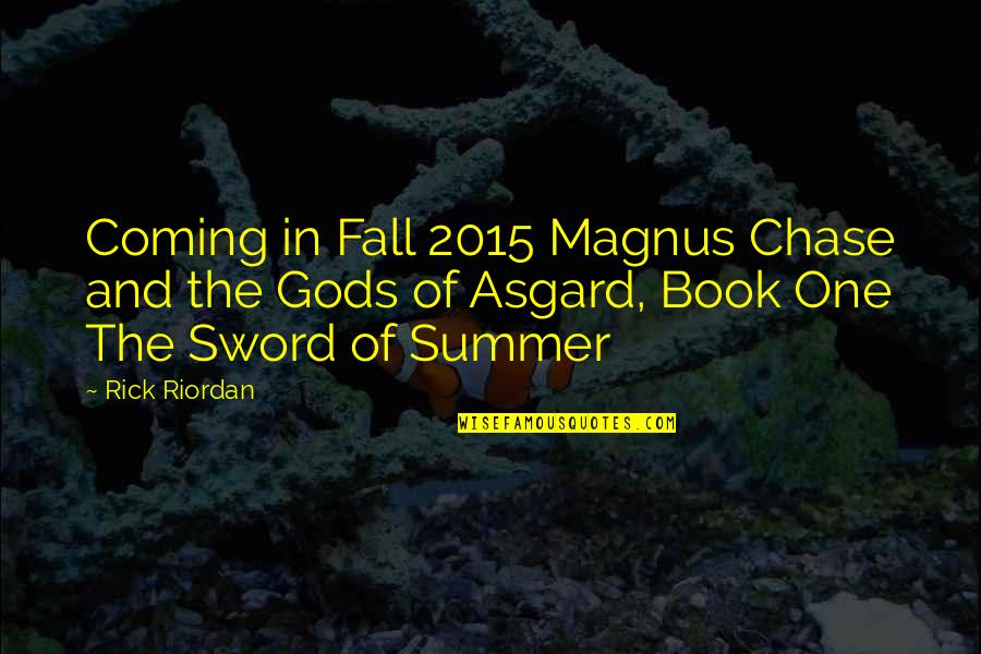2015 Quotes By Rick Riordan: Coming in Fall 2015 Magnus Chase and the