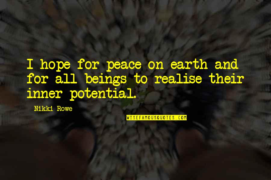 2016 Healthy Quotes By Nikki Rowe: I hope for peace on earth and for