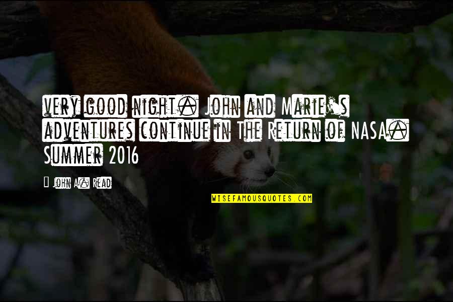2016 Quotes By John A. Read: very good night. John and Marie's adventures continue 2016 Quotes By John A. Read: very good night. John and Marie's adventures continue