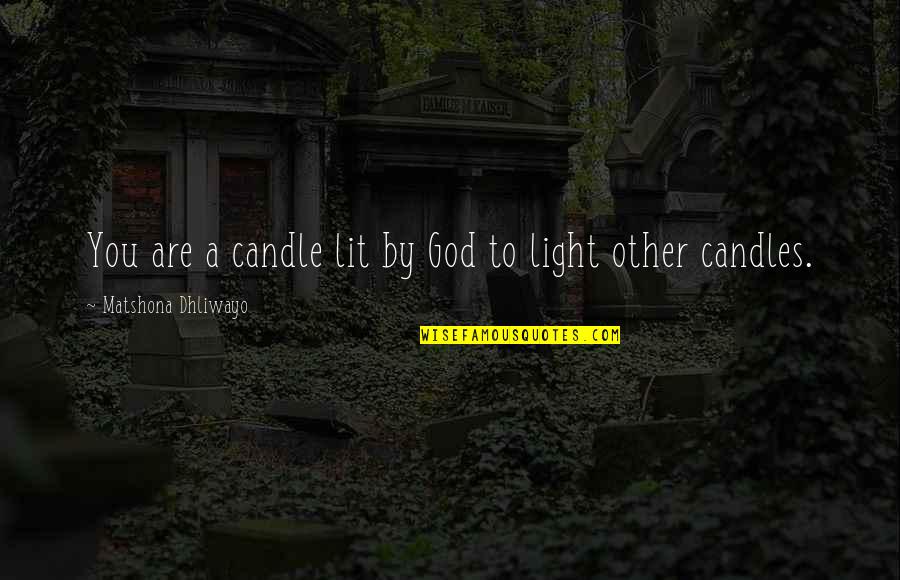 2019 New Year Quotes By Matshona Dhliwayo: You are a candle lit by God to 2019 New Year Quotes By Matshona Dhliwayo: You are a candle lit by God to