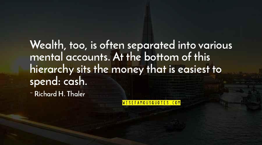 2020 Rally Quotes By Richard H. Thaler: Wealth, too, is often separated into various mental 2020 Rally Quotes By Richard H. Thaler: Wealth, too, is often separated into various mental