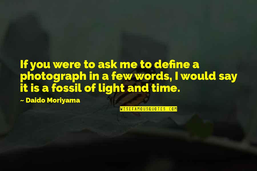 2020 Takeaway Quotes By Daido Moriyama: If you were to ask me to define