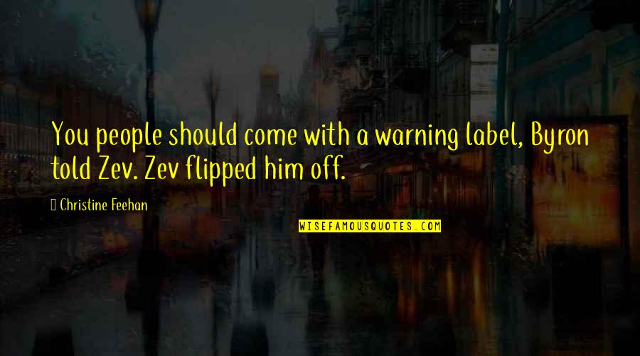2021 Conference Quotes By Christine Feehan: You people should come with a warning label,