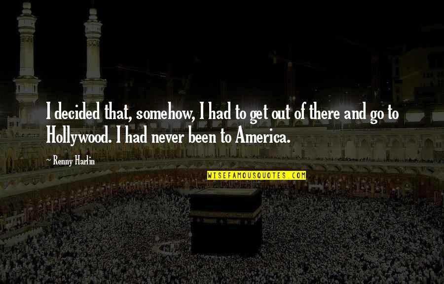 2021 Conference Quotes By Renny Harlin: I decided that, somehow, I had to get