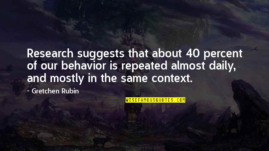 2022 First Photo Quotes By Gretchen Rubin: Research suggests that about 40 percent of our 2022 First Photo Quotes By Gretchen Rubin: Research suggests that about 40 percent of our