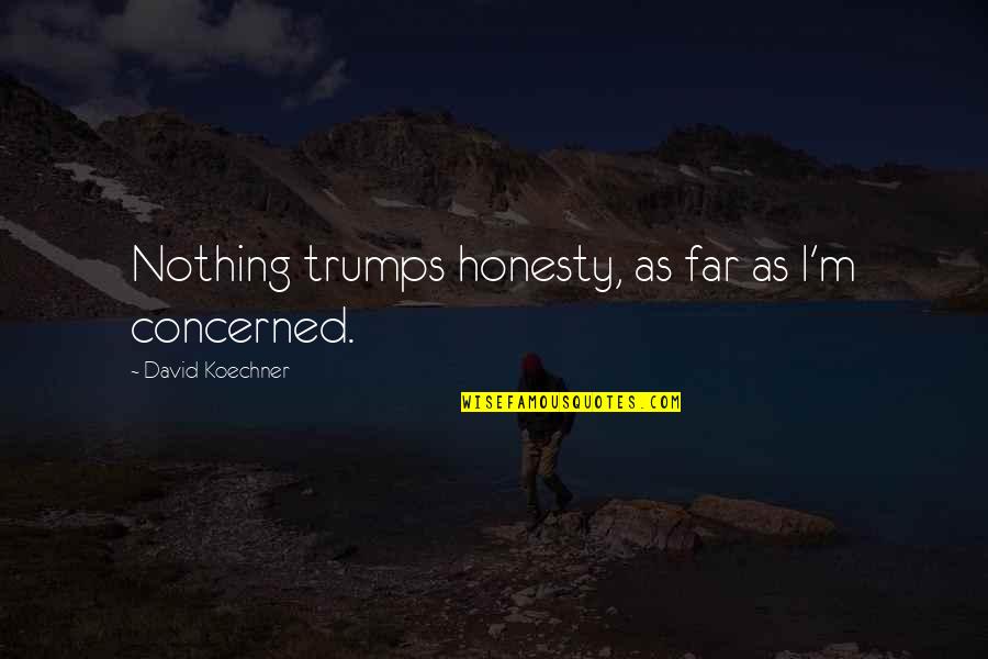 2025 Vs 2032 Quotes By David Koechner: Nothing trumps honesty, as far as I'm concerned.