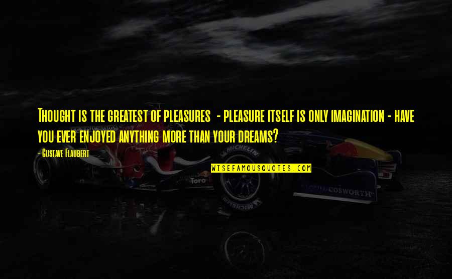 2026 Calendar Quotes By Gustave Flaubert: Thought is the greatest of pleasures - pleasure