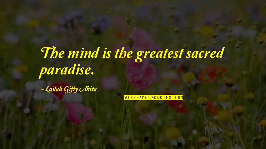 202d142 3 42 0 Quotes By Lailah Gifty Akita: The mind is the greatest sacred paradise.