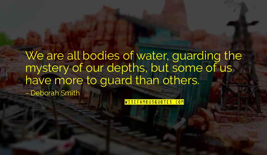 2030s Font Quotes By Deborah Smith: We are all bodies of water, guarding the