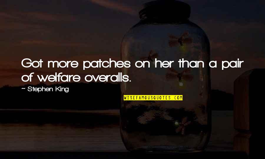 2030s Technology Quotes By Stephen King: Got more patches on her than a pair