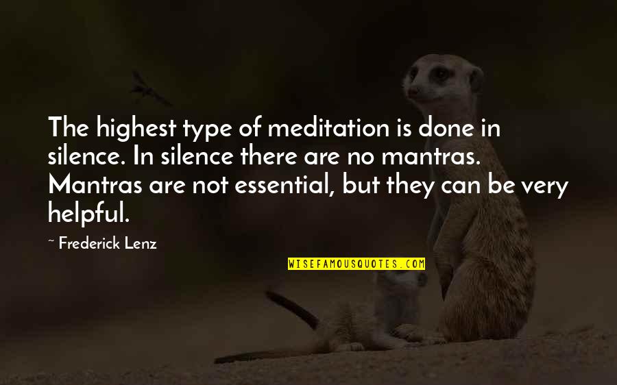 2036 Battery Quotes By Frederick Lenz: The highest type of meditation is done in