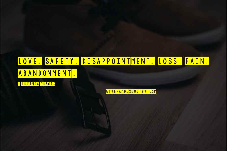 2036 Battery Quotes By Lucinda DuBois: Love. Safety. Disappointment. Loss. Pain. Abandonment.