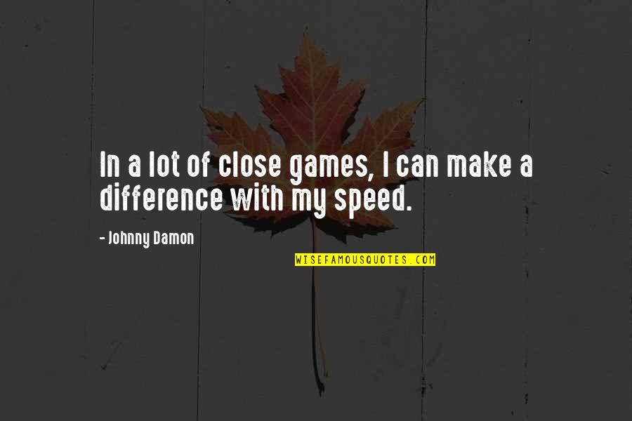 2043 Game Quotes By Johnny Damon: In a lot of close games, I can
