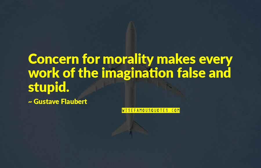 2065084014 Quotes By Gustave Flaubert: Concern for morality makes every work of the