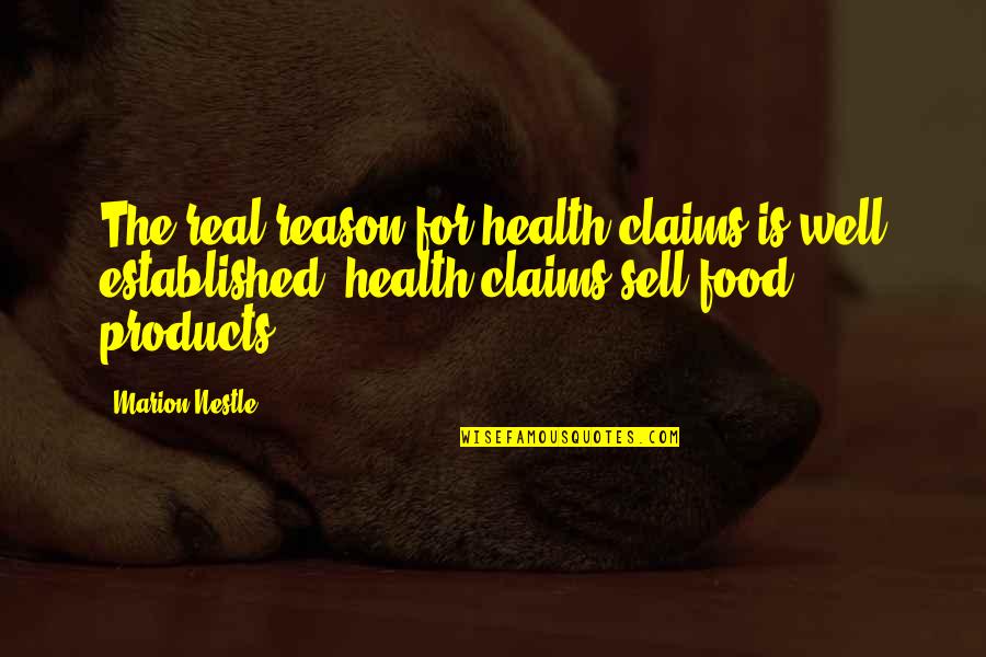 20851 Quotes By Marion Nestle: The real reason for health claims is well