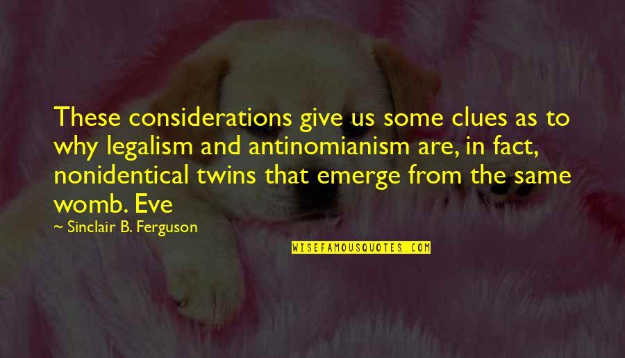 208cc Quotes By Sinclair B. Ferguson: These considerations give us some clues as to
