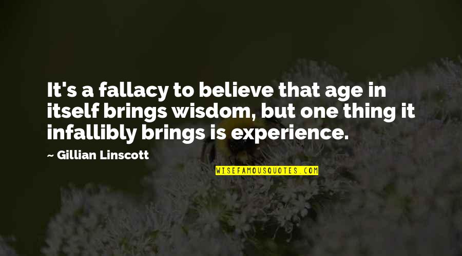 209864226 Quotes By Gillian Linscott: It's a fallacy to believe that age in