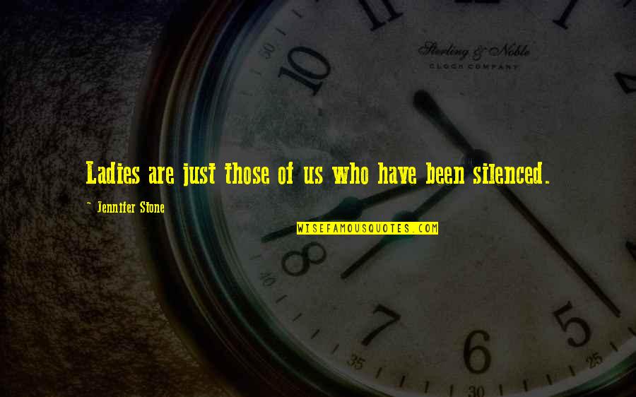20hes18s00 Quotes By Jennifer Stone: Ladies are just those of us who have 20hes18s00 Quotes By Jennifer Stone: Ladies are just those of us who have