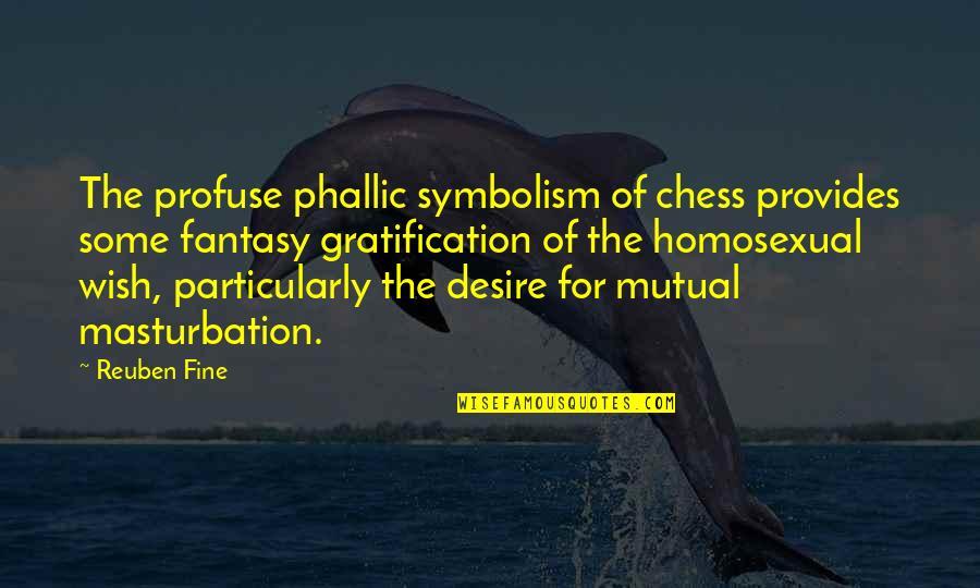 20s Gangster Quotes By Reuben Fine: The profuse phallic symbolism of chess provides some