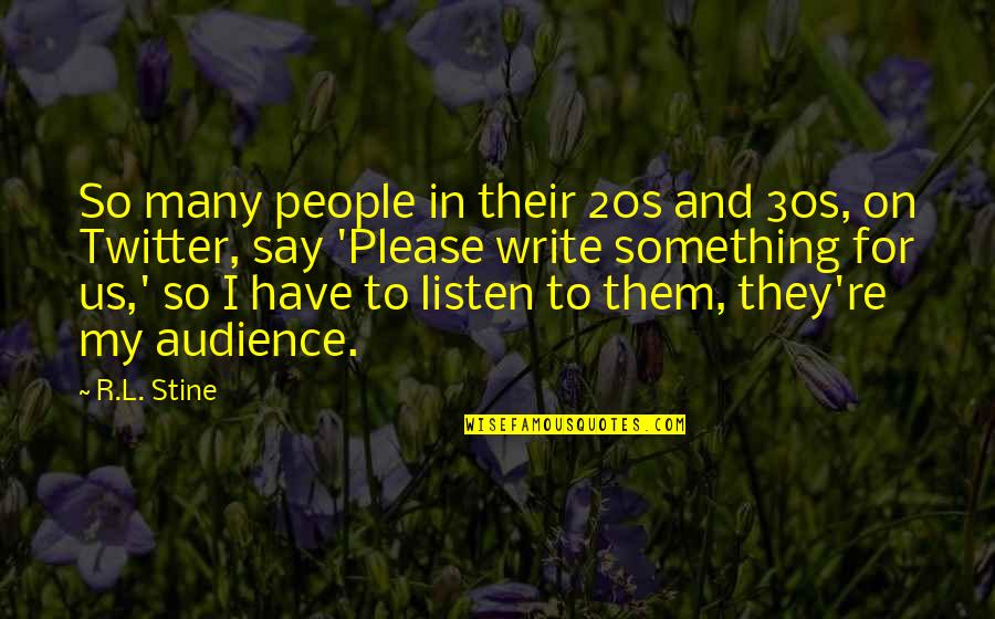 20s Quotes By R.L. Stine: So many people in their 20s and 30s,