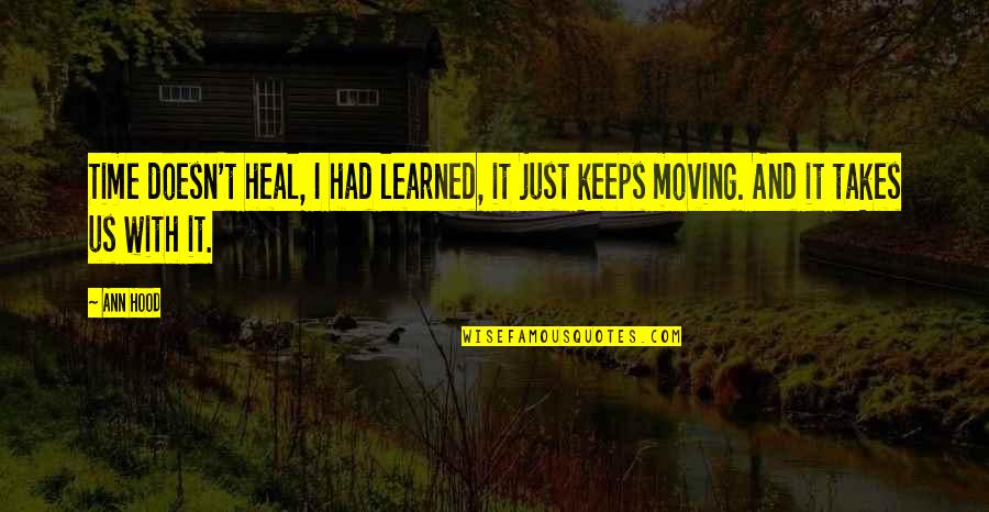 20th Anniversary Quotes By Ann Hood: Time doesn't heal, I had learned, it just