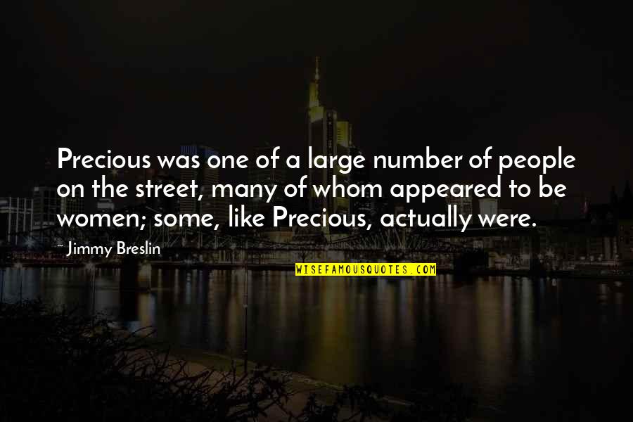 20th Century Novel Quotes By Jimmy Breslin: Precious was one of a large number of