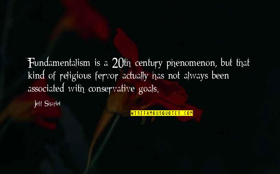 20th Century Quotes By Jeff Sharlet: Fundamentalism is a 20th-century phenomenon, but that kind