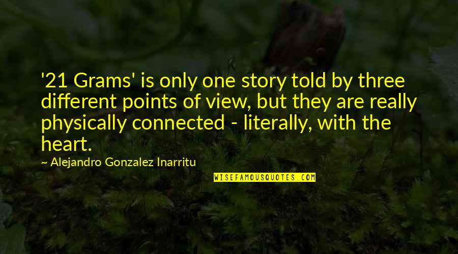 21 Grams Quotes By Alejandro Gonzalez Inarritu: '21 Grams' is only one story told by