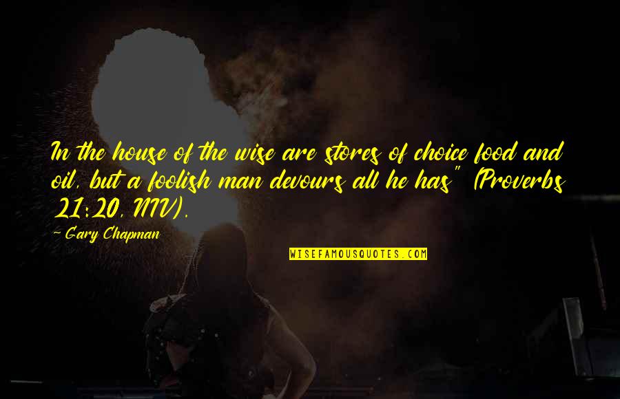 21 & Over Quotes By Gary Chapman: In the house of the wise are stores 21 & Over Quotes By Gary Chapman: In the house of the wise are stores
