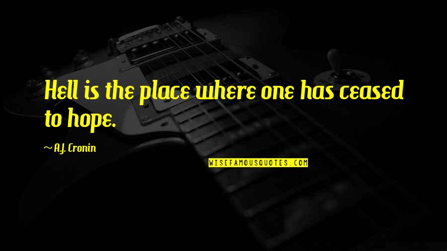 21 Pilots Car Radio Quotes By A.J. Cronin: Hell is the place where one has ceased