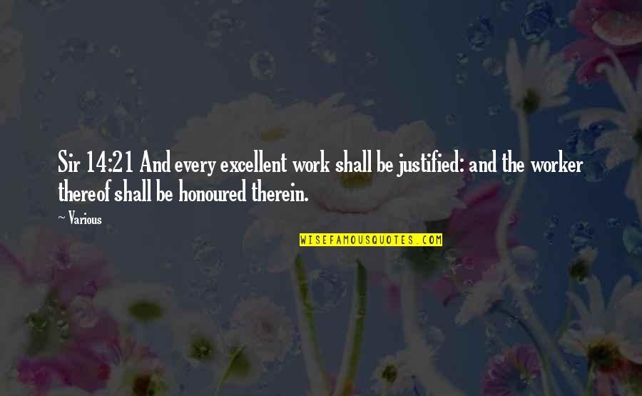 21 Quotes By Various: Sir 14:21 And every excellent work shall be