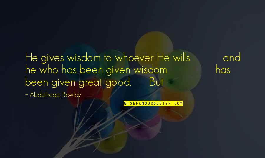 21171 0711 Quotes By Abdalhaqq Bewley: He gives wisdom to whoever He wills and