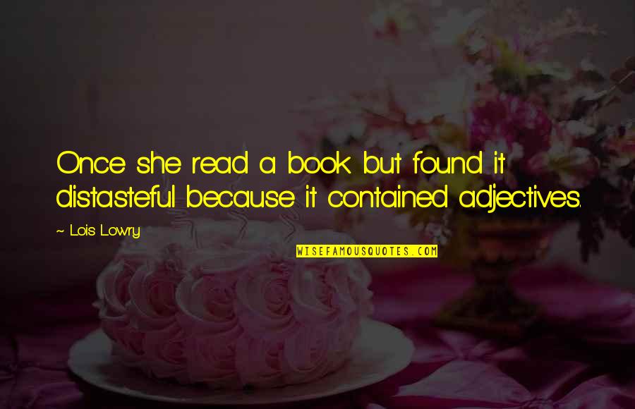 2130 John Quotes By Lois Lowry: Once she read a book but found it