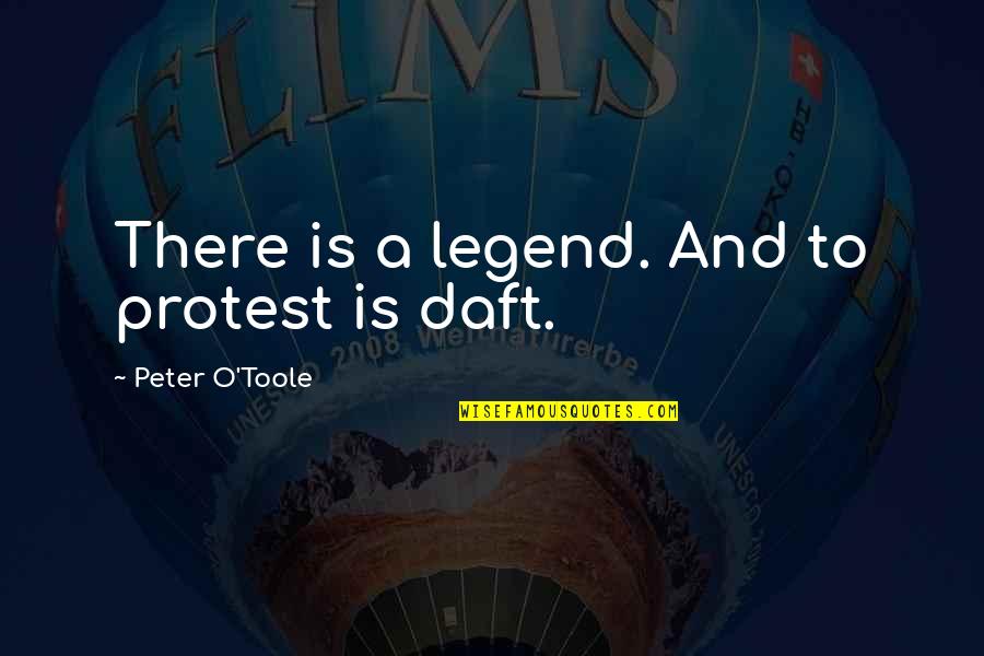 218 Cm To Inches Quotes By Peter O'Toole: There is a legend. And to protest is 218 Cm To Inches Quotes By Peter O'Toole: There is a legend. And to protest is