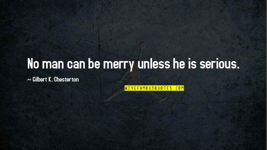 21st Birthday Invitation Quotes By Gilbert K. Chesterton: No man can be merry unless he is