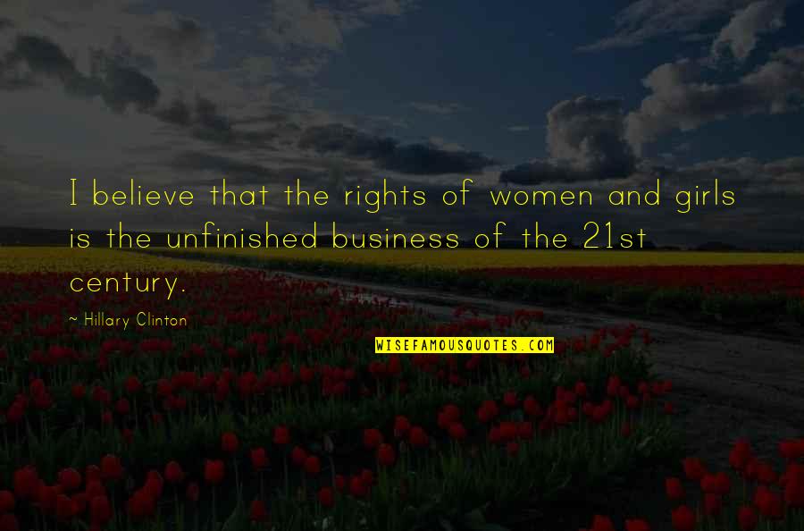 21st Century Business Quotes By Hillary Clinton: I believe that the rights of women and