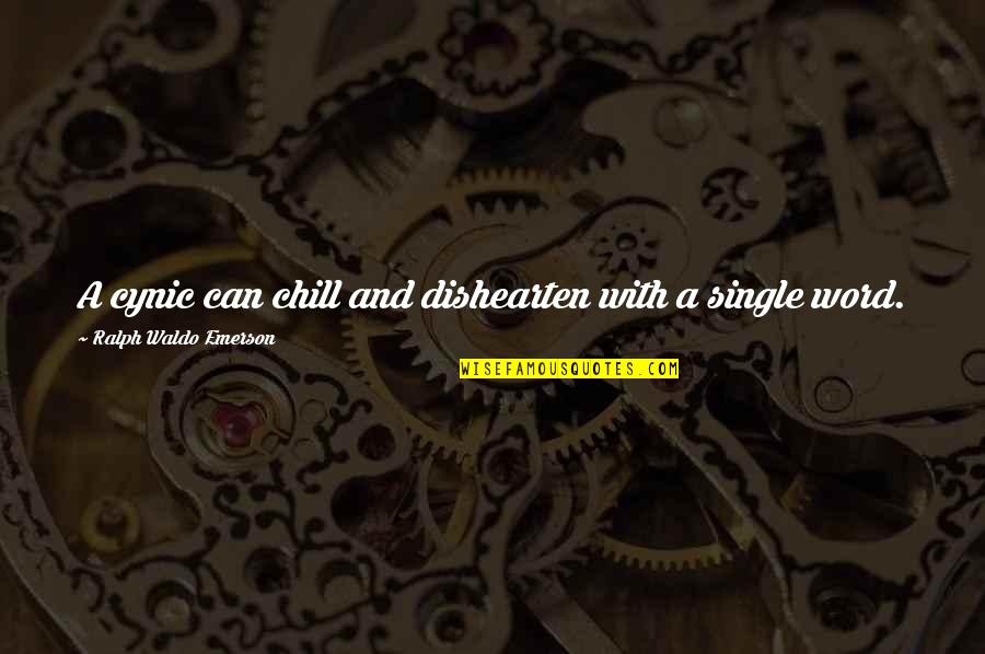 21st Century Classroom Quotes By Ralph Waldo Emerson: A cynic can chill and dishearten with a 21st Century Classroom Quotes By Ralph Waldo Emerson: A cynic can chill and dishearten with a