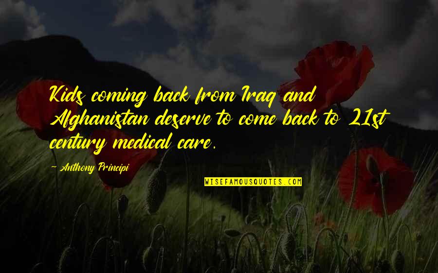 21st Quotes By Anthony Principi: Kids coming back from Iraq and Afghanistan deserve