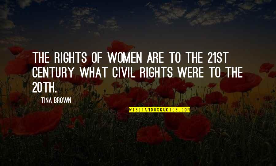 21st Quotes By Tina Brown: The rights of women are to the 21st