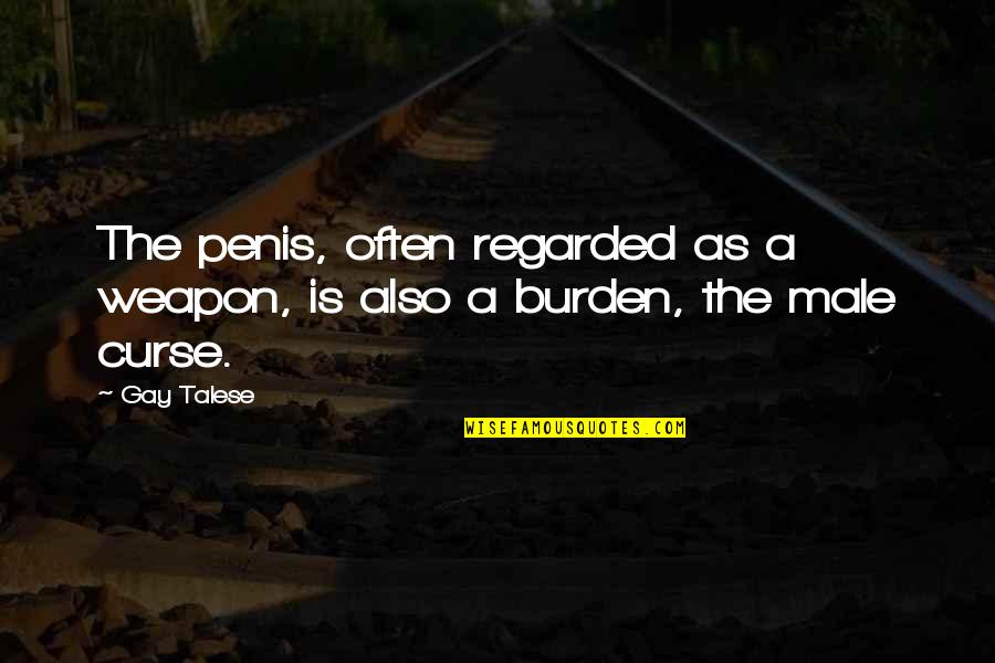 22 In Tires Quotes By Gay Talese: The penis, often regarded as a weapon, is