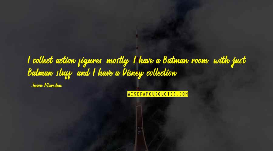 22 Lbs To Kilos Quotes By Jason Marsden: I collect action figures, mostly. I have a 22 Lbs To Kilos Quotes By Jason Marsden: I collect action figures, mostly. I have a