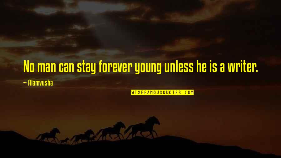 22 Year Old Birthday Quotes By Alamvusha: No man can stay forever young unless he