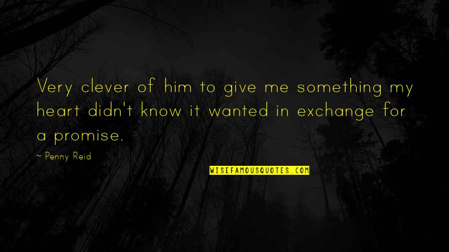 2217 Candy Quotes By Penny Reid: Very clever of him to give me something