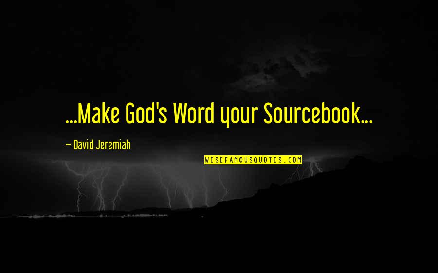 221b Door Quotes By David Jeremiah: ...Make God's Word your Sourcebook...
