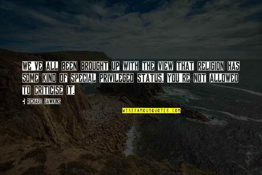 22nd Monthsary Quotes By Richard Dawkins: We've all been brought up with the view 22nd Monthsary Quotes By Richard Dawkins: We've all been brought up with the view