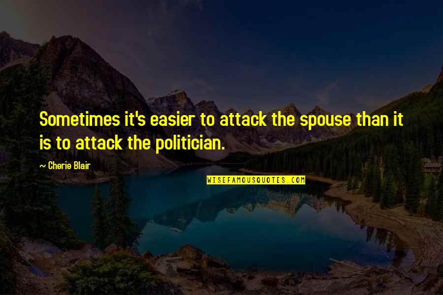 22nd Year Anniversary Quotes By Cherie Blair: Sometimes it's easier to attack the spouse than