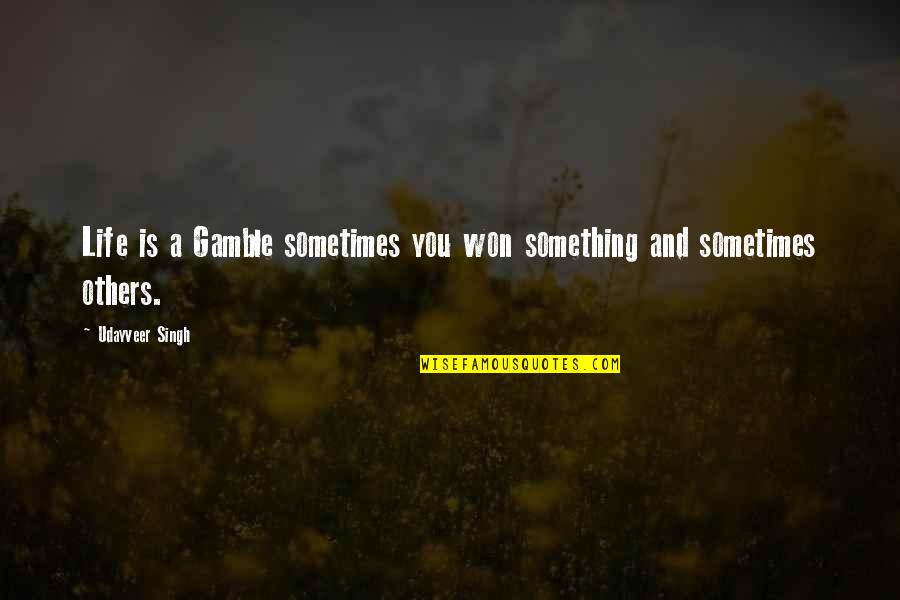22nd Year Anniversary Quotes By Udayveer Singh: Life is a Gamble sometimes you won something 22nd Year Anniversary Quotes By Udayveer Singh: Life is a Gamble sometimes you won something